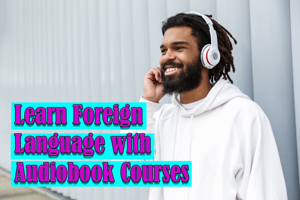 Learn Foreign Language with Audiobook Courses